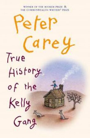 True History of the Kelly Gang by Peter Carey