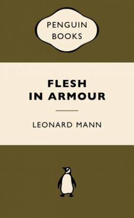 War Popular Penguins: Flesh in Armour by Leonard Mann