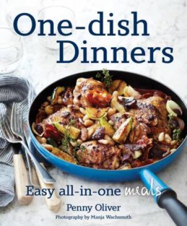 One-dish Dinners by Penny Oliver