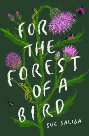 For the Forest of a Bird by Sue Saliba
