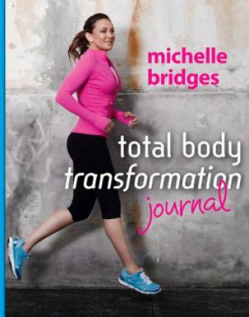 Total Body Transformation Journal by Michelle Bridges