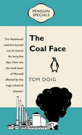 Penguin Special: Morwell Coal Mine Fires by Tom Doig