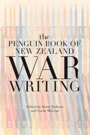 The Penguin Book of New Zealand War Writing by Gavin McLean & Harry Ricketts