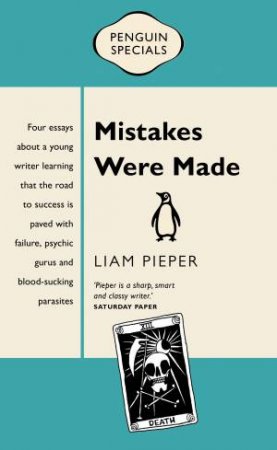 Penguin Special: Mistakes Were Made by Liam Pieper