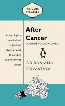 After Cancer: Penguin Special by Dr Ranjana Srivastava