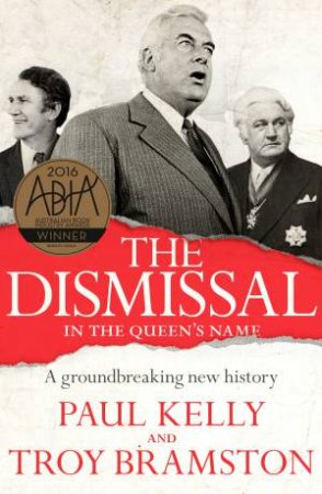 The Dismissal by Paul Kelly & Troy Bramston