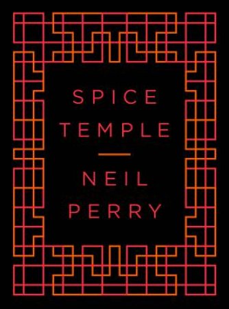 Spice Temple by Neil Perry
