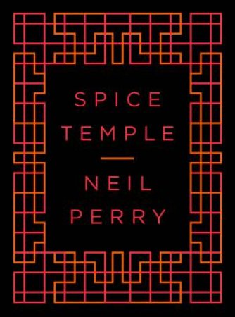 Spice Temple by Neil Perry