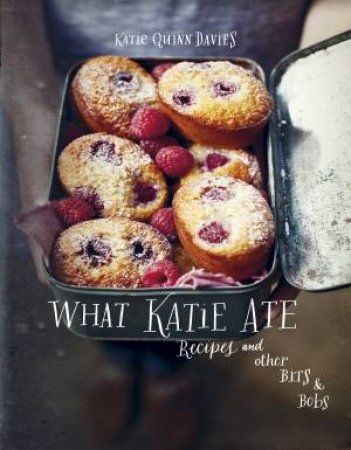 What Katie Ate by Katie Quinn Davies