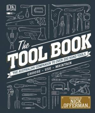 The Tool Book: The Australian Companion To Over 200 Hand Tools by Various
