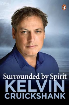 Surrounded by Spirit by Kelvin Cruickshank