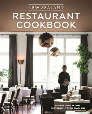 New Zealand Restaurant Cookbook by Delaney Mes