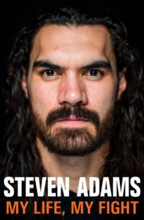 Steven Adams: My Life, My Fight by Steven Adams