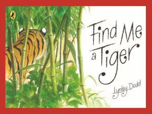 Find Me A Tiger by Lynley Dodd