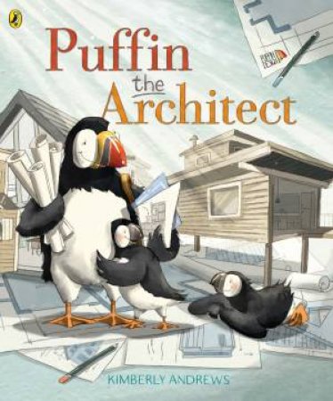 Puffin The Architect by Kimberly Andrews