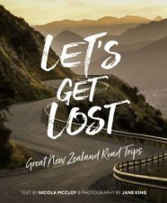 Lets Get Lost Great New Zealand Road Trips