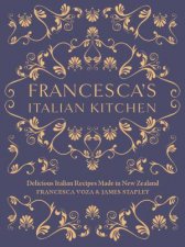 Francescas Italian Kitchen Delicious Italian Recipes Made In New Zealand