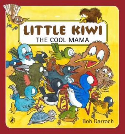 Little Kiwi The Cool Mama by Bob Darroch