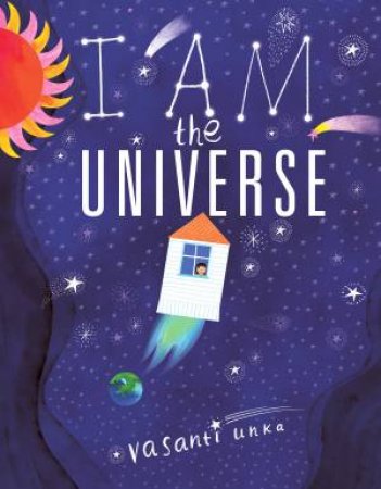 I Am The Universe by Vasanti Unka
