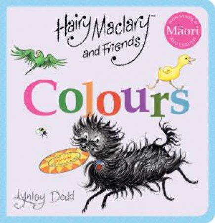 Hairy Maclary And Friends: Colours In Maori And English by Lynley Dodd