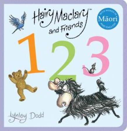 Hairy Maclary And Friends: 123 In Maori And English by Lynley Dodd