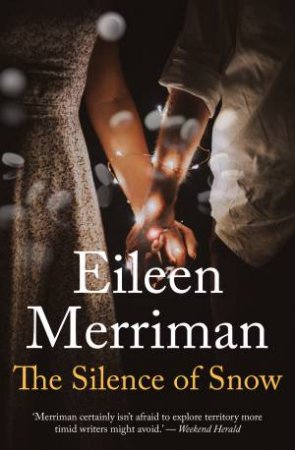 The Silence Of Snow by Eileen Merriman