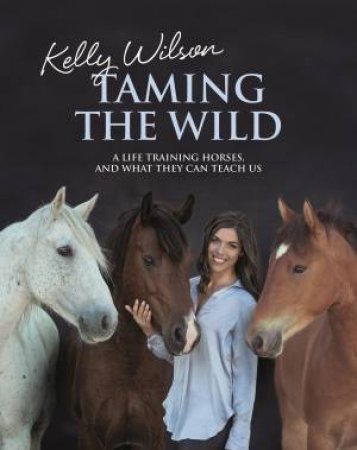 Taming The Wild by Kelly Wilson