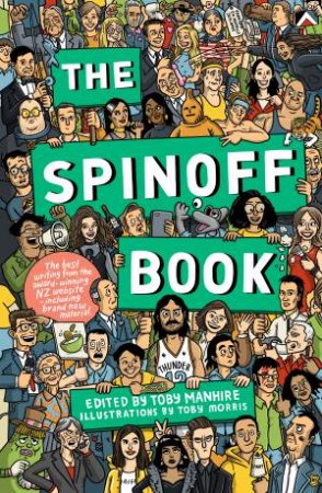The Spinoff Book by Toby Manhire & Toby Morris