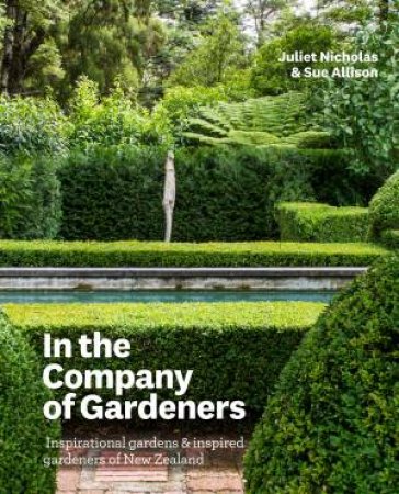 In The Company Of Gardeners by Juliet Nicholas & Sue Allison