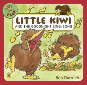 Little Kiwi And The Goodnight Sing-Song by Bob Darroch
