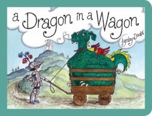 A Dragon In A Wagon by Lynley Dodd