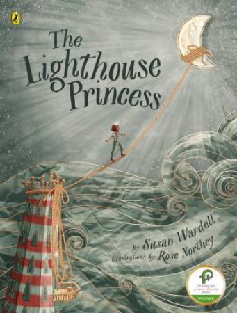 The Lighthouse Princess by Susan Wardell & Rose Northey