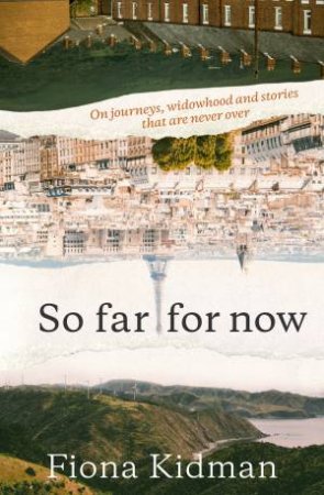 So Far, For Now by Fiona Kidman