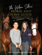 The Wilson Sisters Horse And Pony Guide