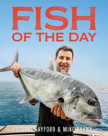 Fish Of The Day by Mike Bhana and Clarke Gayford