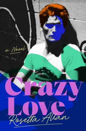 Crazy Love by Rosetta Allan