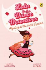 Lulu And The Dance Detectives 1 Mystery At The Hotel Espanol