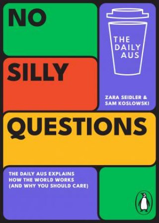 No Silly Questions by Zara Seidler & Sam Koslowski