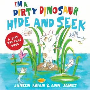 I'm A Dirty Dinosaur Hide And Seek by Janeen Brian & Ann James