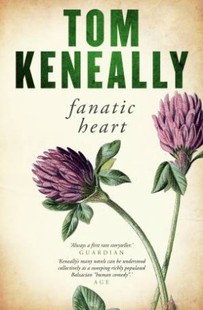 Fanatic Heart by Tom Keneally