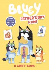 Bluey Fathers Day Fun A Craft Book