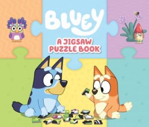 Bluey: A Jigsaw Puzzle Book by Various