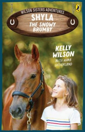 Shyla, The Snowy Brumby by Kelly Wilson & Nina Sutherland