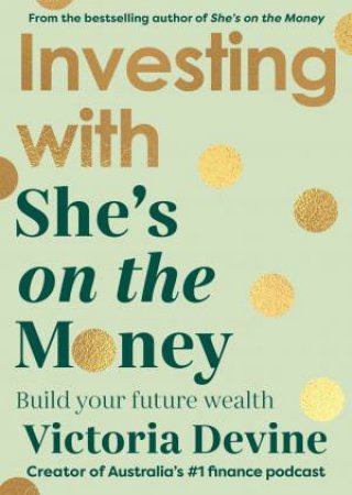 Investing With She's On The Money by Victoria Devine