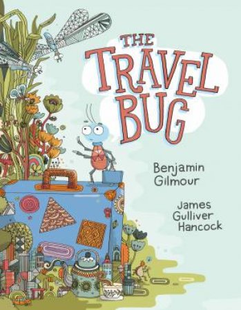 The Travel Bug by Benjamin Gilmour