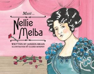 Meet Nellie Melba by Janeen Brian
