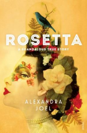 Rosetta: A Scandalous True Story by Alexandra Joel