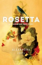Rosetta A Scandalous True Story