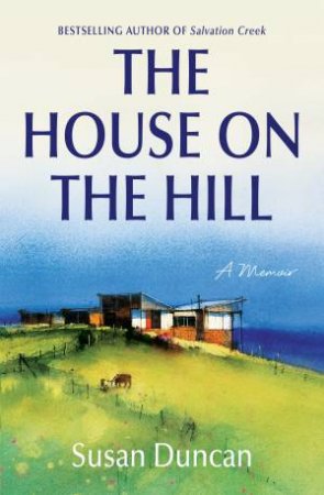 The House On The Hill by Susan Duncan
