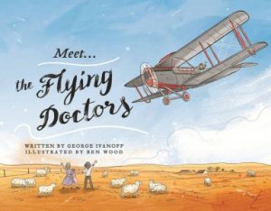 Meet... The Flying Doctors by George Ivanoff